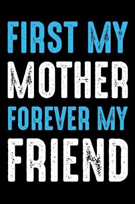 Book cover for First My Mother Forever My Friend