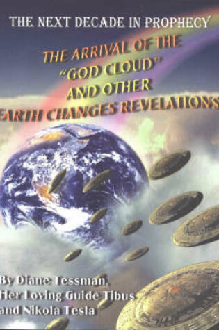 Cover of The Arrival of the "God Cloud" & Other Earth Changes Revelations