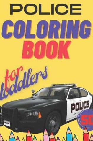 Cover of Police Coloring Book for Toddlers