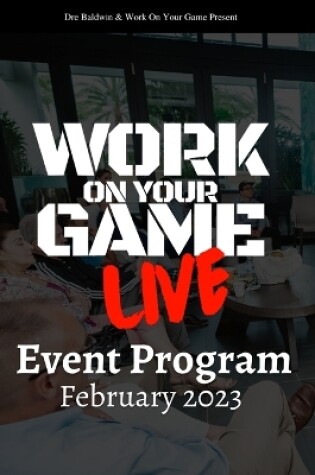 Cover of Work On Your Game LIVE Event Program