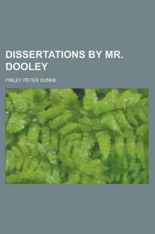 Cover of Dissertations by Mr. Dooley