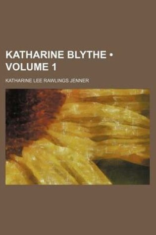 Cover of Katharine Blythe (Volume 1)