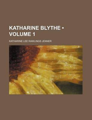 Book cover for Katharine Blythe (Volume 1)