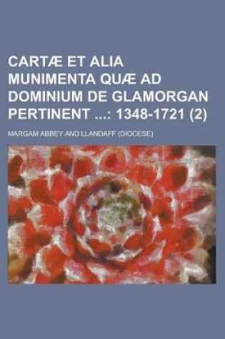 Cover of Cart Et Alia Munimenta Qu Ad Dominium de Glamorgan Pertinent (Volume 2)