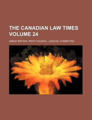 Book cover for The Canadian Law Times Volume 24