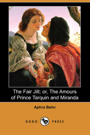 Cover of The Fair Jilt; Or, the Amours of Prince Tarquin and Miranda (Dodo Press)