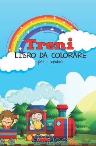 Cover of Treni Libro Da Colorare Per I Bambini