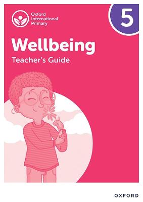 Cover of Oxford International Wellbeing: Teacher's Guide 5