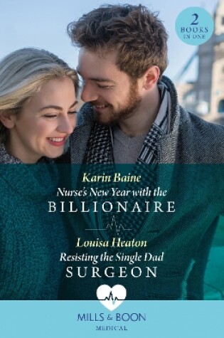 Cover of Nurse's New Year With The Billionaire / Resisting The Single Dad Surgeon