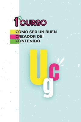 Cover of 1 Curso Como Ser Un Buen Creador de Contenido