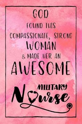 Book cover for God Found this Strong Woman & Made Her an Awesome Military Nurse