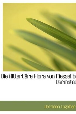 Cover of Die Alttertiare Flora Von Messel Bei Darmstadt