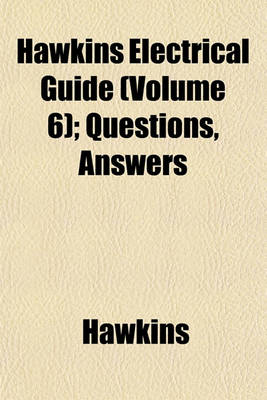 Book cover for Hawkins Electrical Guide (Volume 6); Questions, Answers