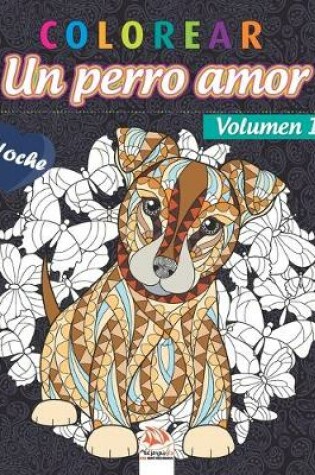 Cover of colorear - Un perro amor - Volumen 1 - Noche