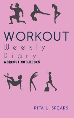 Cover of The Workout Weekly Diary NoteBook5