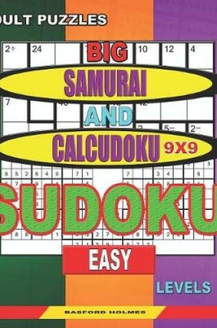 Cover of Adult puzzles. Big Samurai and Calcudoku 9x9 Sudoku. Easy levels.