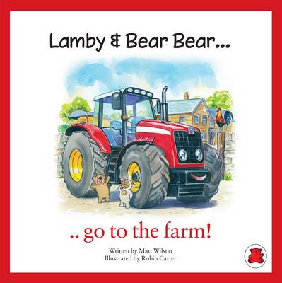 Book cover for Lamby & Bear Bear Go to the Farm!