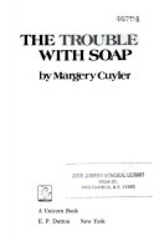 Cover of Cuyler Margery : Trouble with Soap (Hbk)