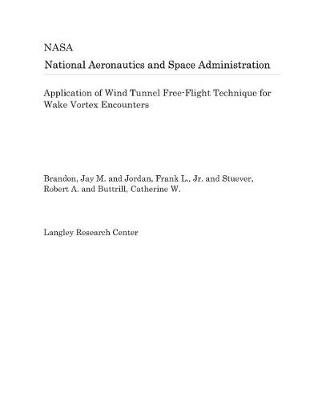 Book cover for Application of Wind Tunnel Free-Flight Technique for Wake Vortex Encounters