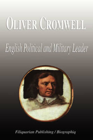 Cover of Oliver Cromwell - English Political and Military Leader (Biography)