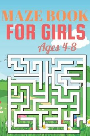 Cover of Maze Book For Girls Ages 4-8