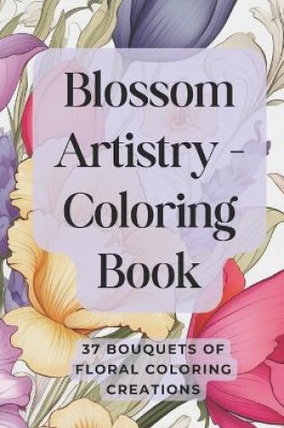 Cover of Blossom Artistry Coloring Book