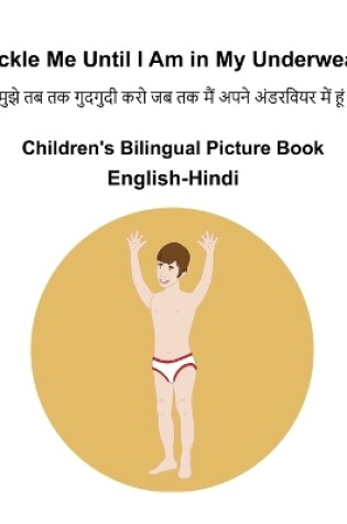 Cover of English-Hindi Tickle Me Until I Am in My Underwear Children's Bilingual Picture Book