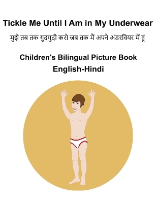 Book cover for English-Hindi Tickle Me Until I Am in My Underwear Children's Bilingual Picture Book