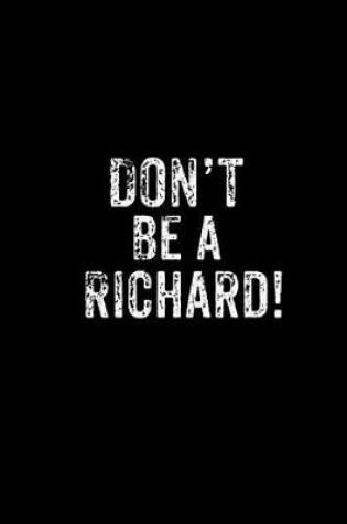 Cover of Don't Be a Richard!