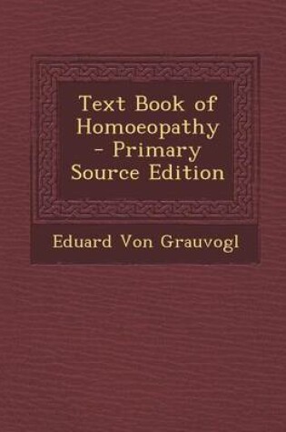 Cover of Text Book of Homoeopathy - Primary Source Edition