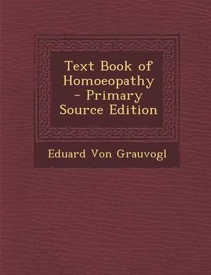 Book cover for Text Book of Homoeopathy - Primary Source Edition