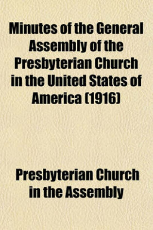 Cover of Minutes of the General Assembly of the Presbyterian Church in the United States of America (1916)