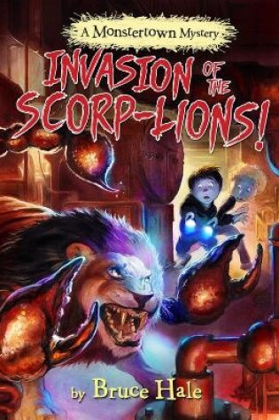 Cover of Invasion of the Scorp-lions (A Monstertown Mystery)