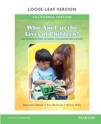 Book cover for California Version of Who Am I in the Lives of Children? an Introduction to Early Childhood Education, Enhanced Pearson Etext with Loose-Leaf Version -- Access Card Package