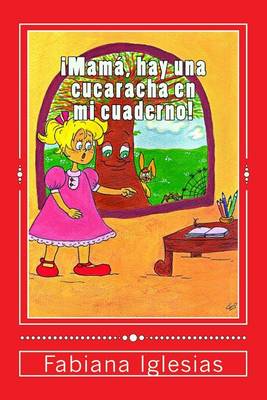 Cover of ¡Mamá, hay una cucaracha en mi cuaderno!