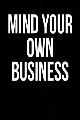 Book cover for Mind Your Own Business