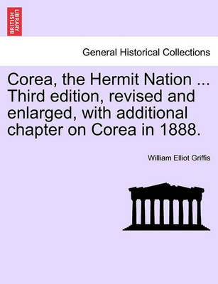 Book cover for Corea, the Hermit Nation ... Third Edition, Revised and Enlarged, with Additional Chapter on Corea in 1888.