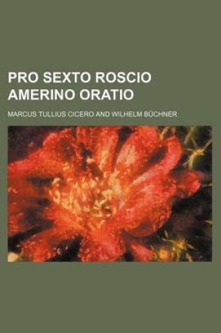 Cover of Pro Sexto Roscio Amerino Oratio