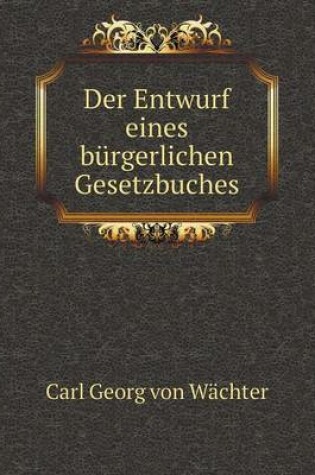 Cover of Der Entwurf eines bürgerlichen Gesetzbuches