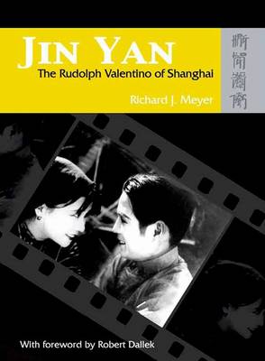 Book cover for Jin Yan – The Rudolph Valentino of Shanghai