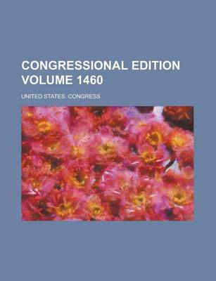 Book cover for Congressional Edition Volume 1460