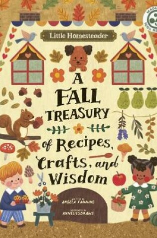 Cover of Little Homesteader: A Fall Treasury of Recipes, Crafts, and Wisdom