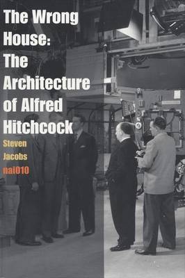 Book cover for The Wrong House - the Architecture of Alfred Hitchcock