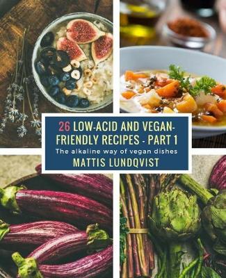 Cover of 26 Low-Acid and Vegan-Friendly Recipes - Part 1