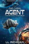 Book cover for The Chiral Agent - A Military Science Fiction Thriller