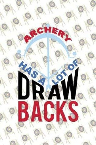 Cover of Archery Has A Lot Draw Backs