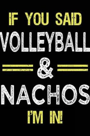 Cover of If You Said Volleyball & Nachos I'm in