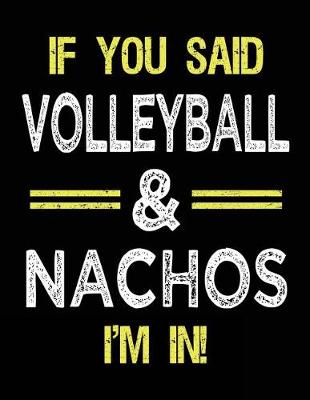 Book cover for If You Said Volleyball & Nachos I'm in