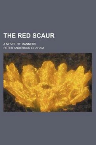 Cover of The Red Scaur; A Novel of Manners