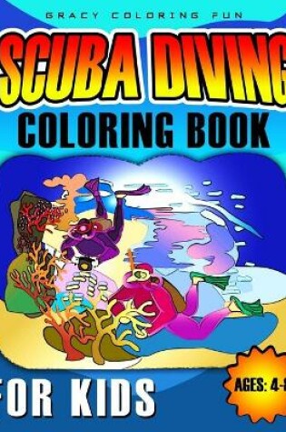 Cover of Scuba Diving Coloring Book for Kids Ages 4-8